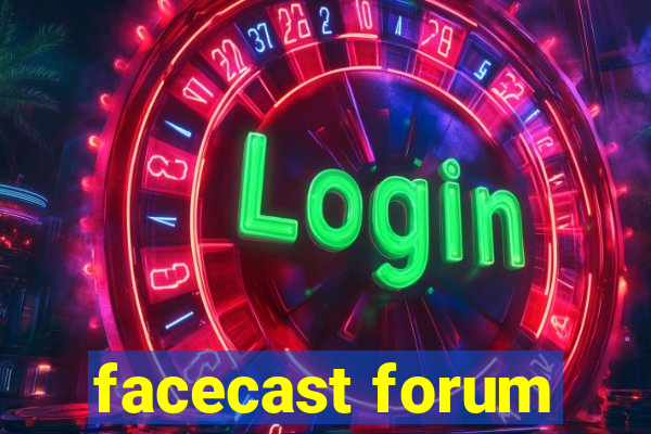 facecast forum